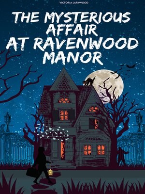 cover image of The Mysterious Affair at Ravenwood Manor